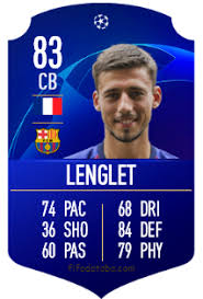 Download now the last version. Clement Lenglet Fifa 19 Rating Card Price