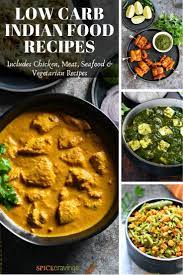 A good rule of thumb is to avoid vegetables that grow below ground and instead eat. 25 Best Low Carb Indian Food Recipes Spice Cravings