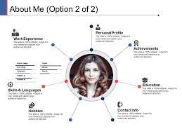 In order to have a good profile, use this template and get the best things that are available in this template. About Me Personal Profile Ppt Powerpoint Presentation Summary Sl Powerpoint Presentation Presentation Powerpoint