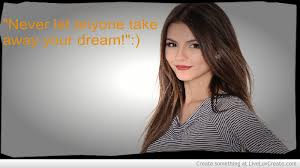 Victoria Justice Quotes. QuotesGram via Relatably.com