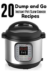 65 Dump And Go Instant Pot And Slow Cooker Recipes 365 Days Of Slow Cooking And Pressure Cooking Instant Pot Dinner Recipes Instant Pot Recipes Instant Pot Pressure Cooker
