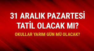 31 aralık yarım gün mü? 31 Aralik Pazartesi Yarim Gun Mu Okullar Tatil Mi 31 Aralik 2018 Bugun Okullar Tatil Mi Meb Son Dakika