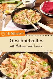 Mohren Lauch Geschnetzeltes Rezept Einfache Gerichte Rezepte Geschnetzeltes