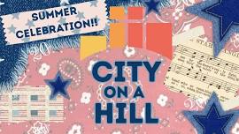City on a Hill Summer Celebration