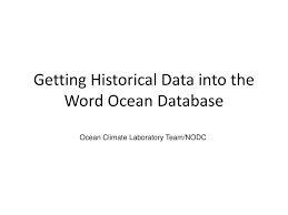 Ppt Getting Historical Data Into The Word Ocean Database Powerpoint Presentation Id 2426898
