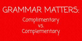 How do you spell compimentary? Branding Agency Grammar Complimentary Vs Complementary