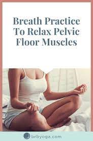 4 Simple Pelvic Floor Releases Brb Yoga Pelvic Floor Pelvic Floor Muscles Pelvic Floor Exercises