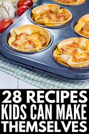 Cooking With Kids 28 Meals Kids Can Make Themselves Easy Meals For Kids Kids Lunch Easy Lunches For Kids