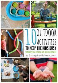 10 Outdoor Activities To Buy You Some Mama Time Outdoor Activities For Kids Business For Kids Outdoor Kids