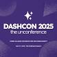 DashCon 2025: The Unconference event image