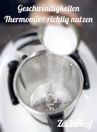 Geschwindigkeiten Thermomix Richtig Nutzen Mein Zaubertopf Thermomix Thermomix Rezepte Thermomixrezepte