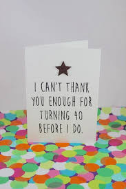Thank You Gift Ideas For 40th Birthday Funny 40th Birthday Card I Can T Thank You Enough For Etsy 40th Birthday Quotes 40th Birthday Cards Funny Birthday Cards