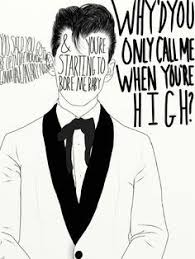 Why D You Only Call Me When You Re Why D You Only Ever Phone Me When You Re High Letra De Musica Carteles De Musica Arctic Monkeys