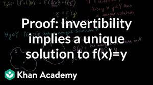 Proof Invertibility Implies A Unique Solution To F X Y Video Khan Academy