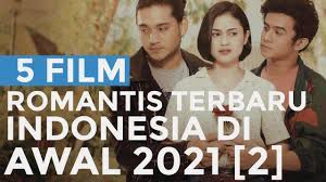 Film indonesia terbaru 2021 romantis. 5 Film Romantis Indonesia Terbaru Di Awal Tahun 2021 Part 2 Youtube