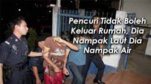 Pencuri Tidak Boleh Keluar Rumah Dia Nampak Laut Dia Nampak Air Lautan Membaca Doa