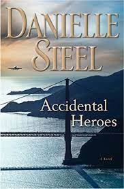 Steel has published more than 180 books. Accidental Heroes By Danielle Steel