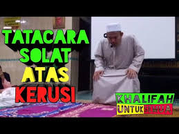 Ustaz Dr Hasnan Kasan Tatacara Solat Atas Kerusi Youtube