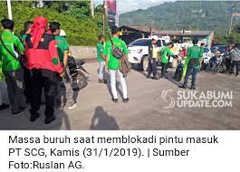 #sukabumi #kotasukabumi jelang verifikasi, begini pengakuan empat partai baru di kota kondisi jalan provinsi yang terletak di kecamatan jampang tengah, ka.bupaten sukabumi semakin hari. Puluhan Buruh Gelar Demo Memblokir Pintu Masuk Pt Scg Sukabumi Buruh Today