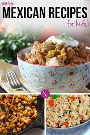15 Easy Mexican Dinner Ideas Even The Kids Will Enjoy Eating Mexican Food Recipes Easy Kids Meals Mexican Food Recipes