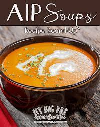 Aip Soup Round Up Aip Diet Recipes Autoimmune Paleo Recipes Autoimmune Recipes