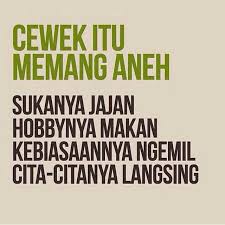  Cewek Itu Memang Aneh Lucu Kata Kata Pesan Lucu