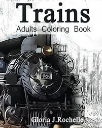 Add some colors to create your. Amazon Com Trains Adults Coloring Book Transportation Coloring Book 9781534830233 Rochelle Gloria J Books