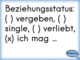Beziehungsstatus Vergeben Single Verliebt X Ich Mag Osterreichische Spruche Und Zitate