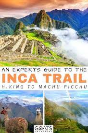 Machu Picchu Hike An Expert S Guide To The Inca Trail Inca Trails South America Travel Inca Trail Hike