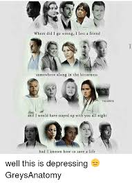 He has contributed more than 340 columns. Where Did I Go Wrong I Lost A Friend Somewhere Along In The Bitterness Tvd Greys And I Would Have Stayed Up With You All Night Had I Known How To Save