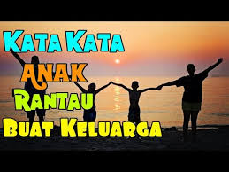 Maybe you would like to learn more about one of these? Kata Kata Bijak Anak Rantau Buat Keluarga Youtube