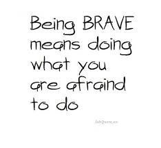 ) by lovingyouproject ( spread love) with 16 reads. Inspirational Quotes About Being Brave Quotesgram