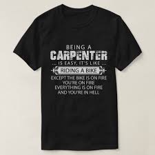 Funny Carpenter Shirt Being A Carpenter Is Easy T Shirt Zazzle Com In 2020 Carpenters Shirts Shirts T Shirt