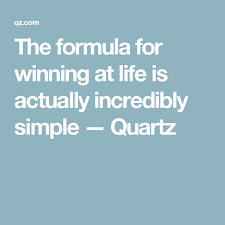 The Formula For Winning At Life Is Actually Incredibly Simple Life Life Tools Spiritual Life