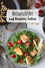 Gebratenes Rotbarschfilet Auf Buntem Salat Rezept Rezept Rotbarschfilet Salat Bunter Salat