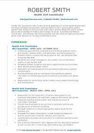 They typically work in hospitals and nursing care . Health Unit Coordinator Resume Samples Qwikresume