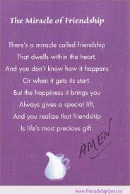 The Miracle Of Friendship Friendship Poems Friends Quotes Friend Poems