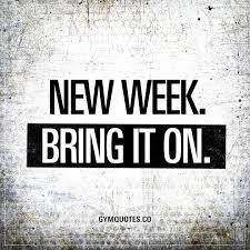 New Week Bring It On Oh Yes Time To Bring It On Fitness Motivation Quotes Monday Motivation Quotes Gym Quote
