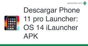 Versiones anteriores (1) · fecha de actualización. Phone 11 Pro Launcher Os 14 Ilauncher Apk 1 0 Aplicacion Android Descargar