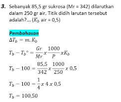 Gr 30 gram p 72 gram δp 2 mmhg p o 18 mmhg menentukan tekanan uap larutan δp p o p l p l p o δp p l 18 2 mmhg 16 mmhg menentukan mr zat terlarut 355 089 n t 4 089 n t 4 355 045. Soal Dan Pembahasan Sifat Koligatif Larutan Terlengkap Soalskul
