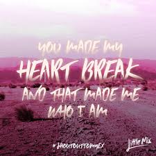 Shout Out To My Ex Little Mix Little Mix Lyrics Little Mix Song Quotes