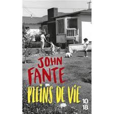 Le choix du lieu est difficile : Pleins De Vie Poche John Fante Achat Livre Fnac