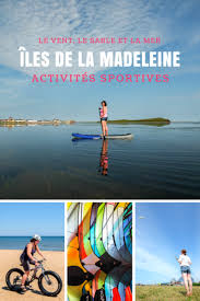 Activites Sportives A Faire Aux Iles De La Madeleine Annie Anywhere Iles De La Madeleine Activite Sportive Idee Vacances Ete