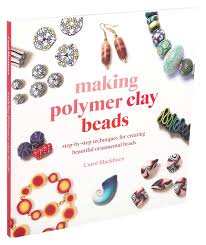 The art of polymer clay: Making Polymer Clay Beads Book By Carol Blackburn Official Publisher Page Simon Schuster