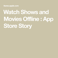 Watch Shows And Movies Offline App Store Story Tv App App Store Movies