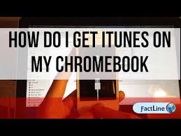 How Do I Get Itunes On My Chromebook Chrome Book Youtube Chromebook How Do I Get Itunes