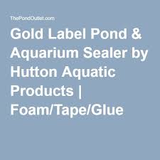 These are for reference only and should be considered illustrative. Gold Label Pond Aquarium Sealer By Hutton Aquatic Products Foam Tape Glue Sealer Foam Tape Gold Labels