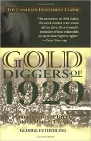 But does this hedge hold up during stock market crashes? Gold Diggers Of 1929 Canada And The Great Stock Market Crash Fetherling George 9780470834138 Amazon Com Books