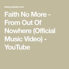 Faith No More From Out Of Nowhere Official Music Video Youtube Youtube Videos Music Music Videos Faith
