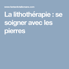 Epingle Sur La Lithotherapie Et Les Vertus Des Mineraux